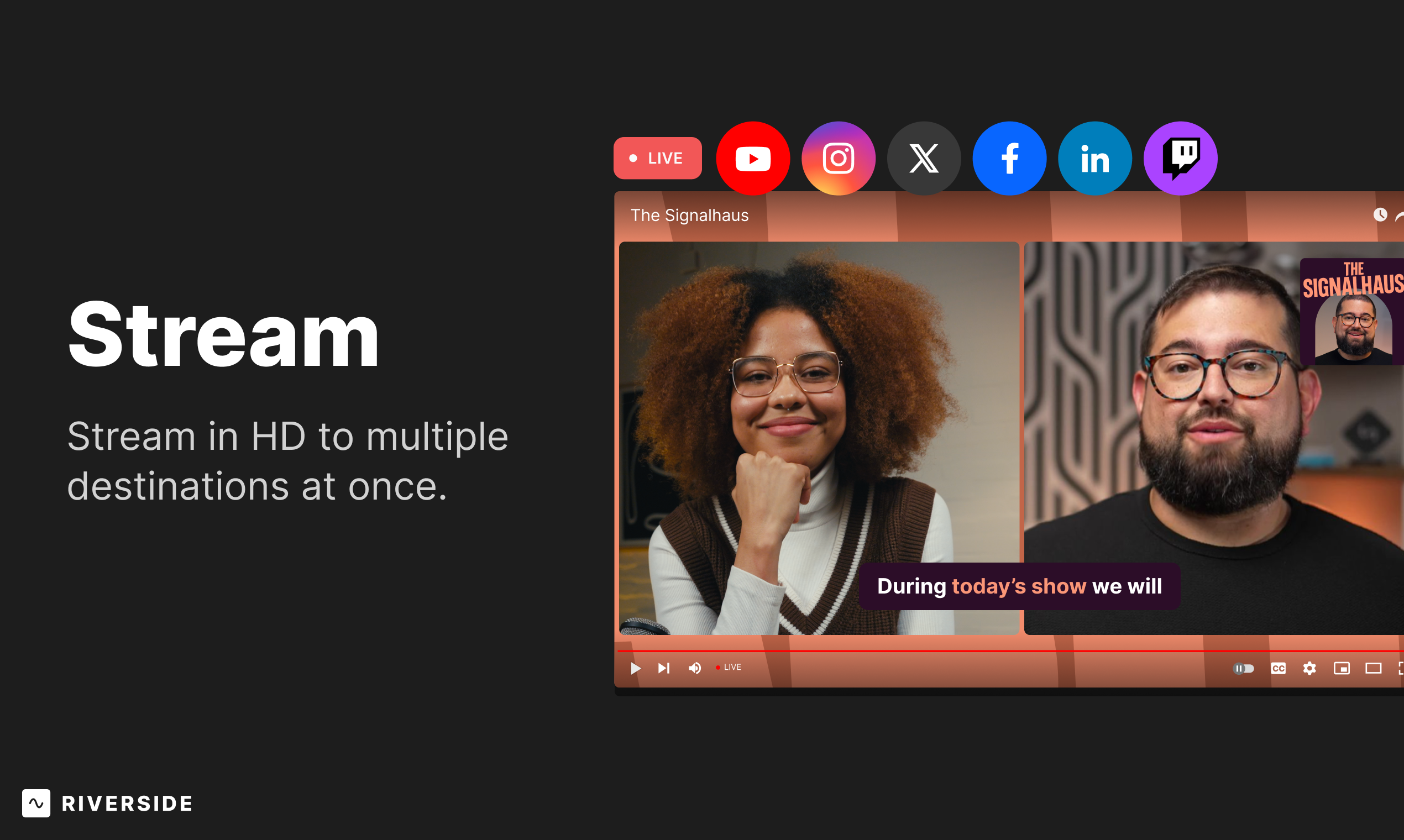 Riverside streaming en directo a YouTube, Instagram, X, Facebook, LinkedIn y Twitch simultáneamente